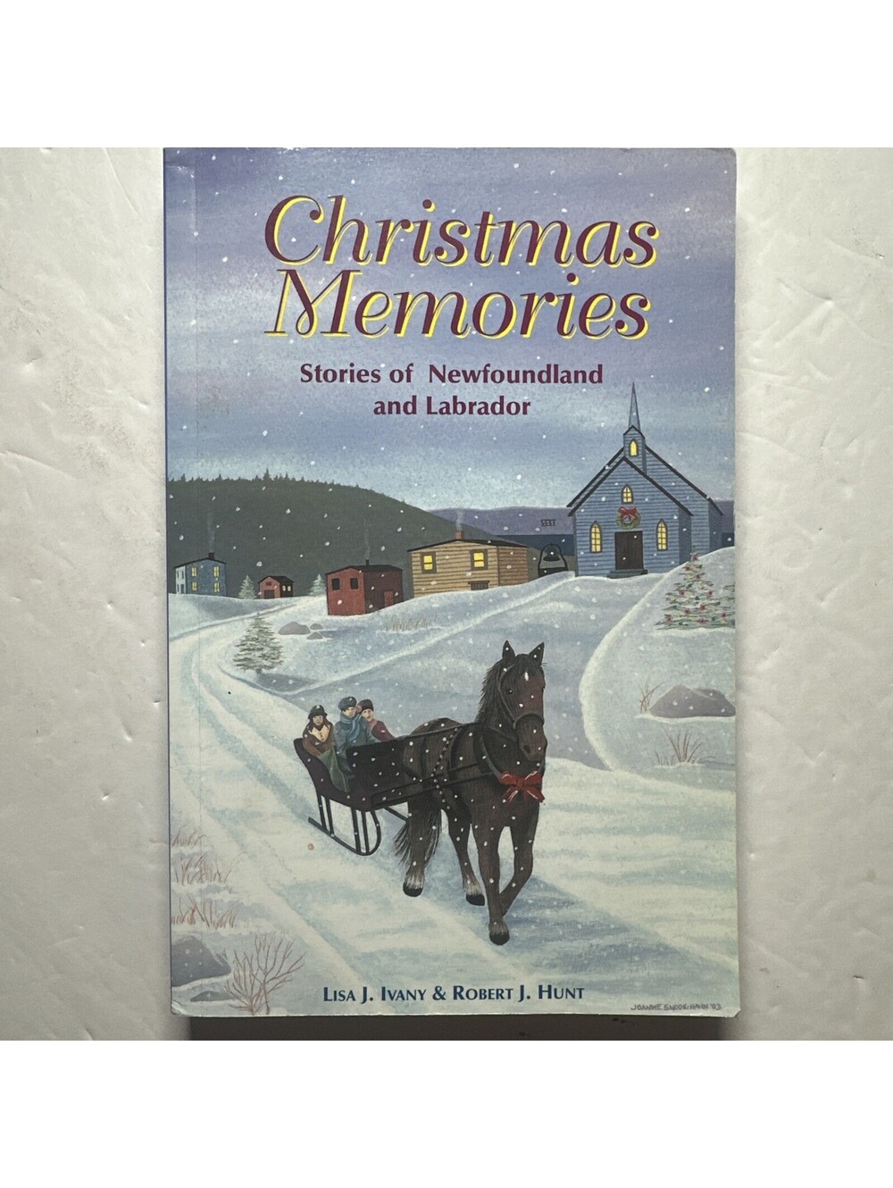 Christmas Memories Newfoundland Labrador Lisa Ivany Robert Hunt SIGNED 2004